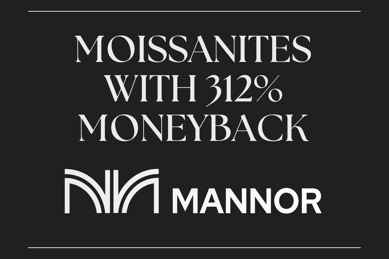 Moissanite, Mannor and MoneyBack: Can Jewelry Really Return 312%?